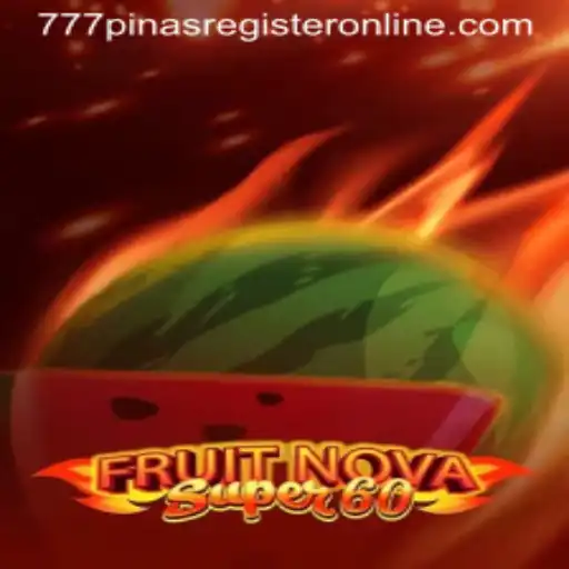 Experience the Thrill of FruitNovaSuper60 with 777pinas Register Online