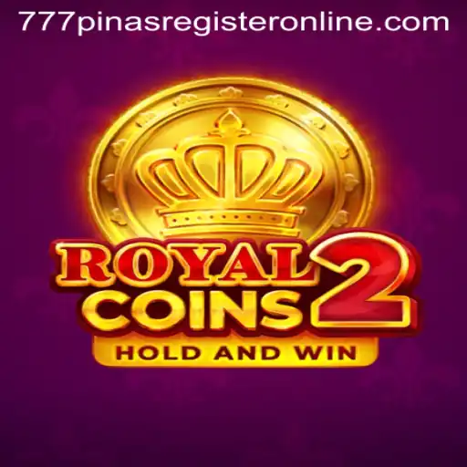 Discover the Thrills of RoyalCoins2 and How to Register on 777pinas