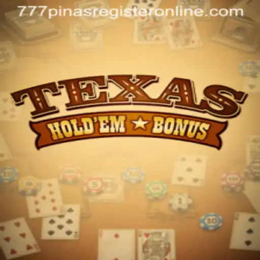 Understanding Texas Hold'em Bonus and Online Registration with 777pinas